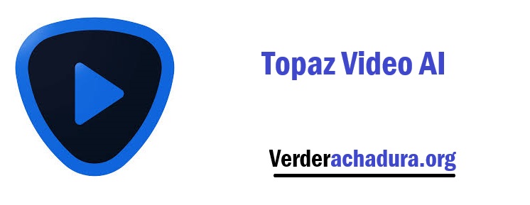 Topaz Video AI Crackeado